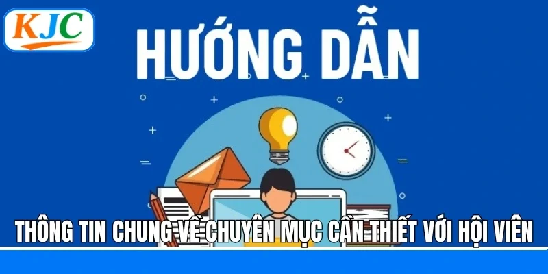 Thông tin chung về chuyên mục cần thiết với hội viên